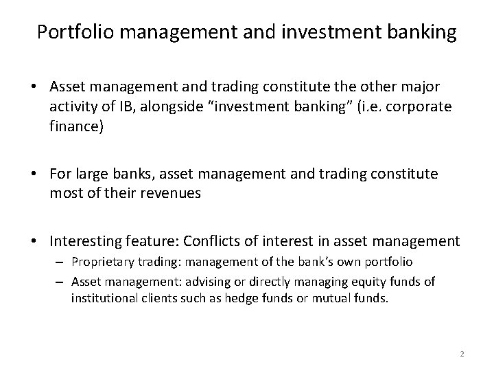 Portfolio management and investment banking • Asset management and trading constitute the other major