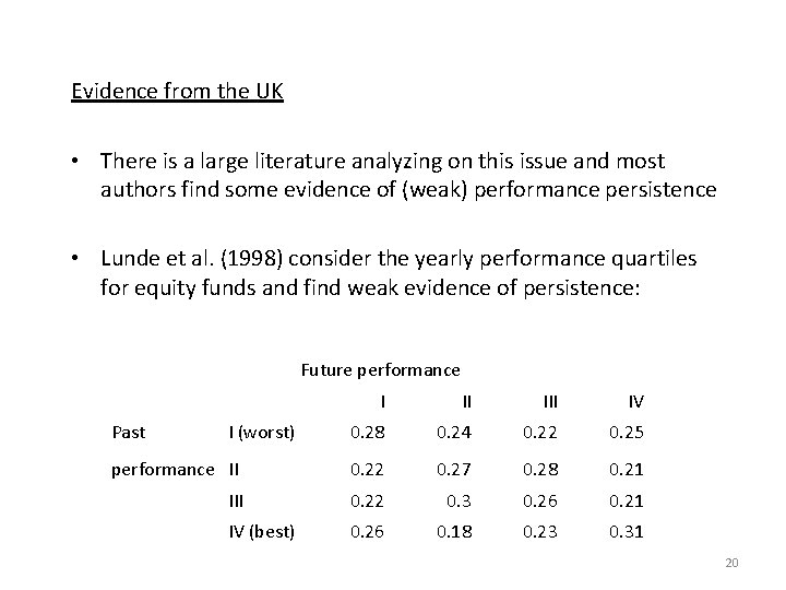 Evidence from the UK • There is a large literature analyzing on this issue