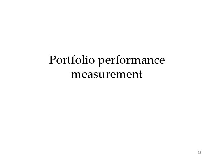 Portfolio performance measurement 22 