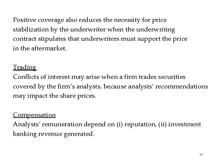 Positive coverage also reduces the necessity for price stabilization by the underwriter when the