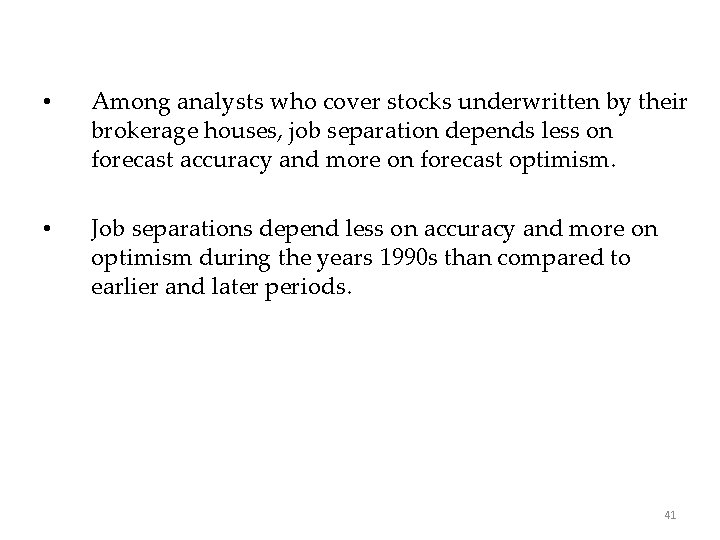  • Among analysts who cover stocks underwritten by their brokerage houses, job separation