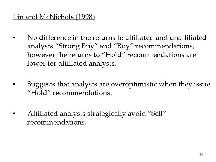 Lin and Mc. Nichols (1998) • No difference in the returns to affiliated and