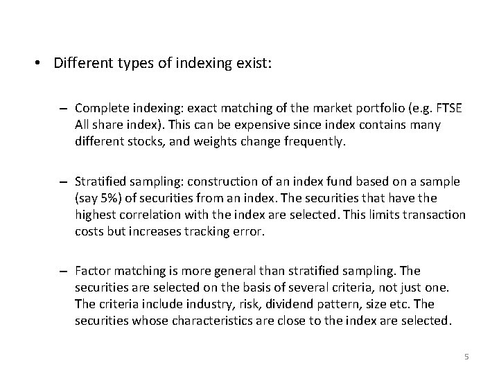  • Different types of indexing exist: – Complete indexing: exact matching of the