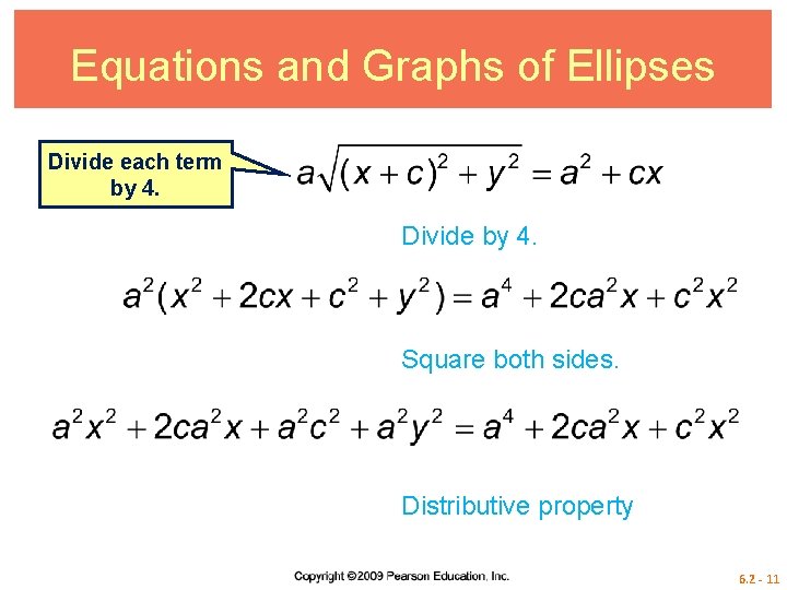 Equations and Graphs of Ellipses Divide each term by 4. Divide by 4. Square