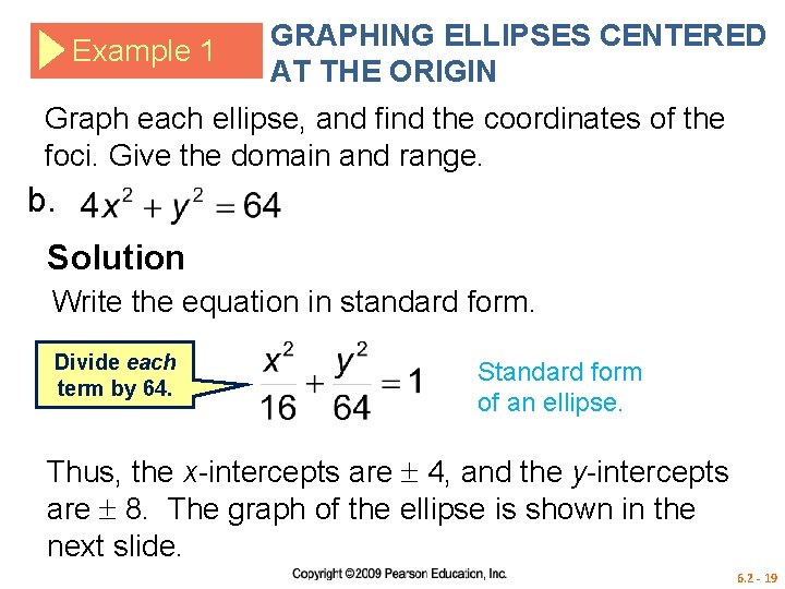 Example 1 GRAPHING ELLIPSES CENTERED AT THE ORIGIN Graph each ellipse, and find the