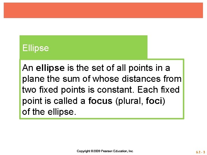 Ellipse An ellipse is the set of all points in a plane the sum