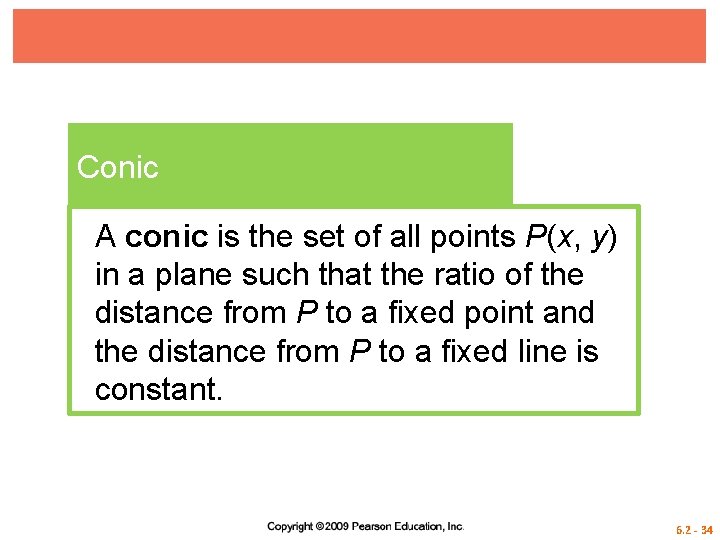 Conic A conic is the set of all points P(x, y) in a plane