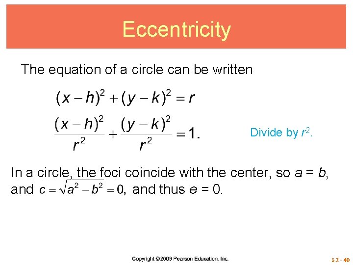 Eccentricity The equation of a circle can be written Divide by r 2. In