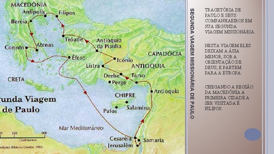 SEGUNDA VIAGEM MISSIONÁRIA DE PAULO TRAGETÓRIA DE PAULO E SEUS COMPANHAEIROS EM SUA SEGUNDA