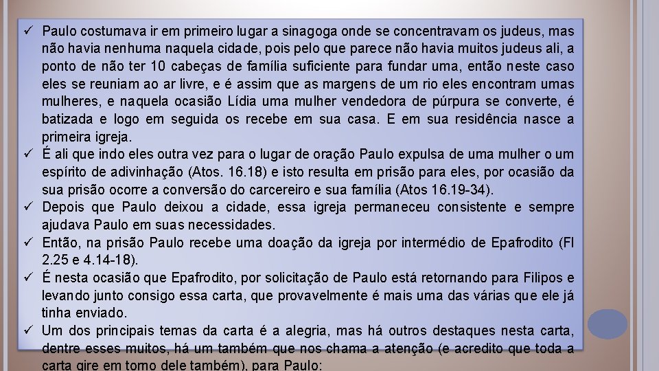  Paulo costumava ir em primeiro lugar a sinagoga onde se concentravam os judeus,