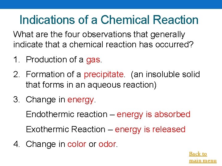 Indications of a Chemical Reaction What are the four observations that generally indicate that