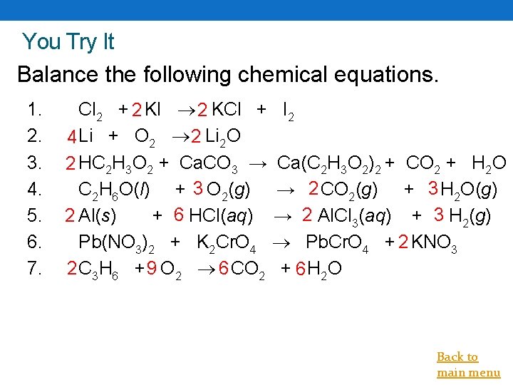 You Try It Balance the following chemical equations. 1. 2. 3. 4. 5. 6.