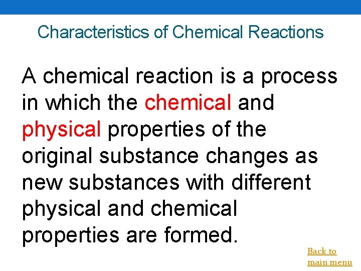 Characteristics of Chemical Reactions A chemical reaction is a process in which the chemical