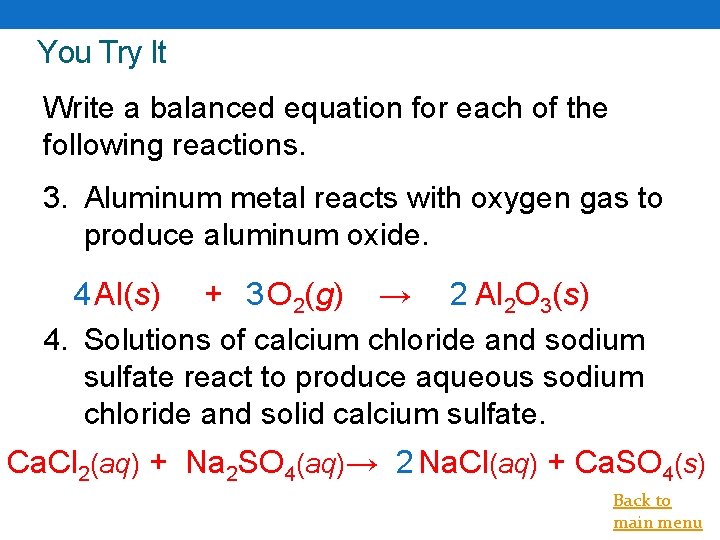 You Try It Write a balanced equation for each of the following reactions. 3.