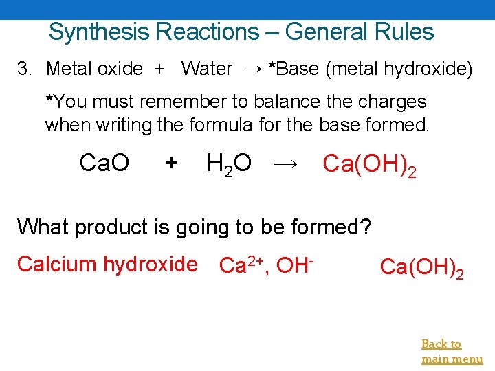 Synthesis Reactions – General Rules 3. Metal oxide + Water → *Base (metal hydroxide)