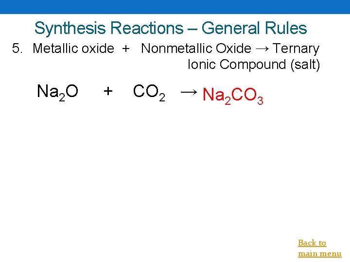 Synthesis Reactions – General Rules 5. Metallic oxide + Nonmetallic Oxide → Ternary Ionic