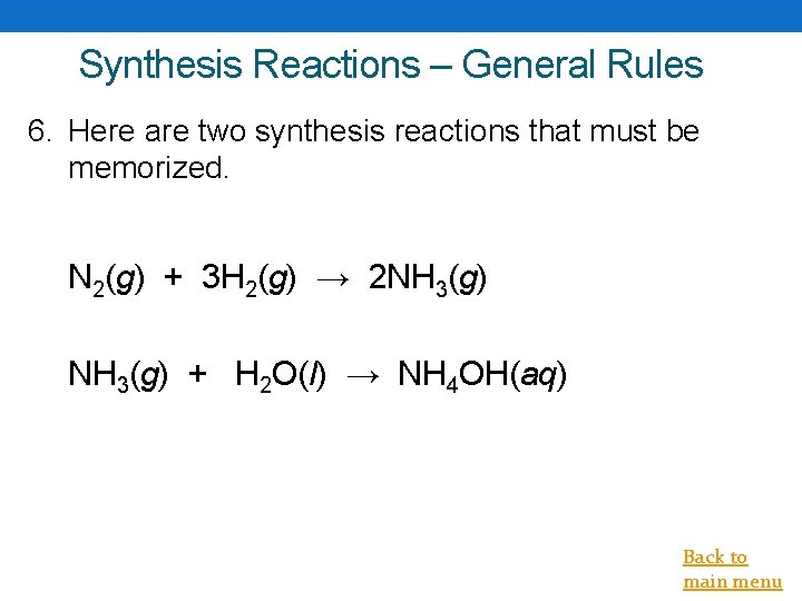 Synthesis Reactions – General Rules 6. Here are two synthesis reactions that must be
