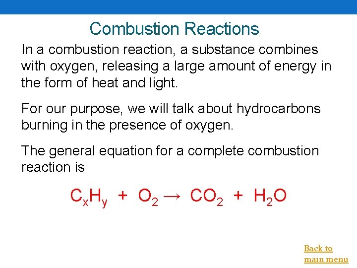 Combustion Reactions In a combustion reaction, a substance combines with oxygen, releasing a large