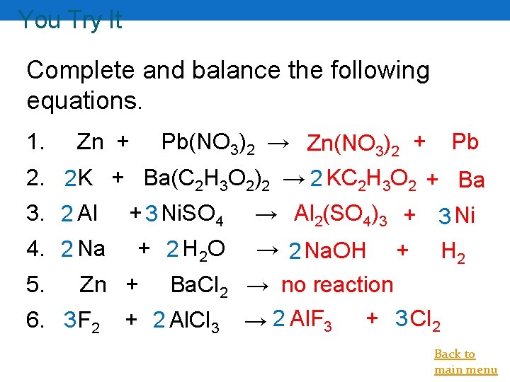 You Try It Complete and balance the following equations. 1. Pb(NO 3)2 → Zn(NO