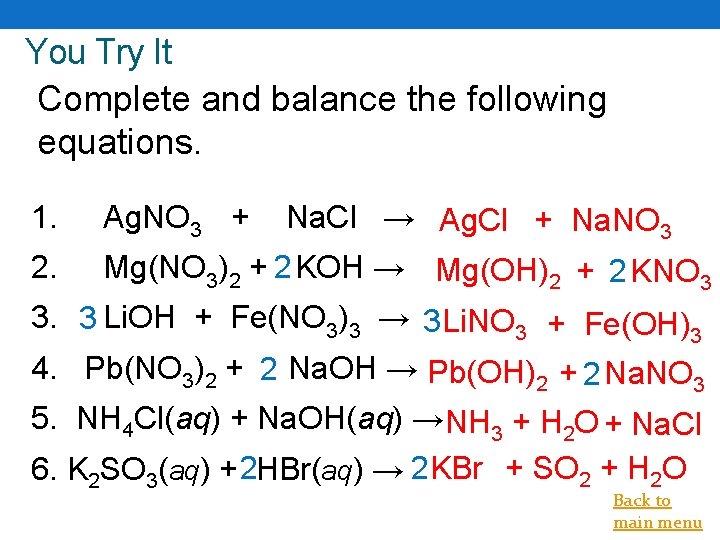 You Try It Complete and balance the following equations. 1. Ag. NO 3 +
