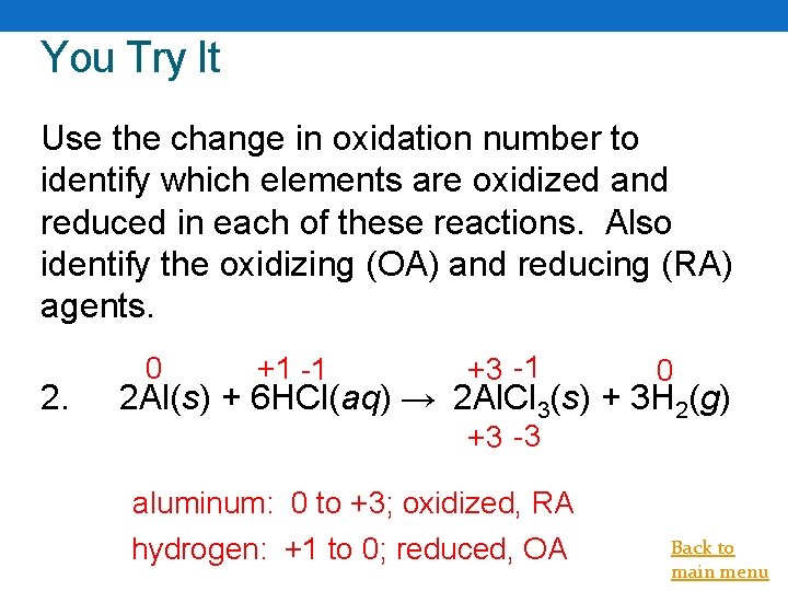 You Try It Use the change in oxidation number to identify which elements are