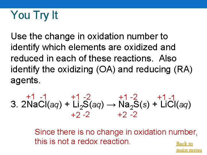 You Try It Use the change in oxidation number to identify which elements are