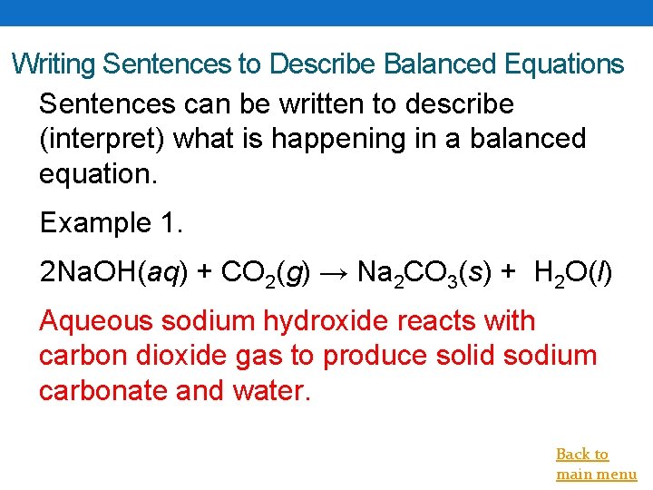 Writing Sentences to Describe Balanced Equations Sentences can be written to describe (interpret) what