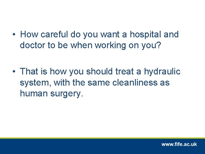  • How careful do you want a hospital and doctor to be when