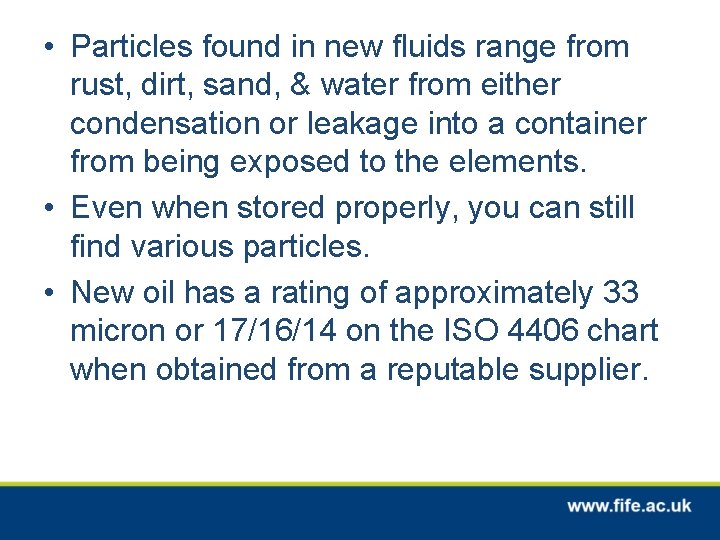  • Particles found in new fluids range from rust, dirt, sand, & water