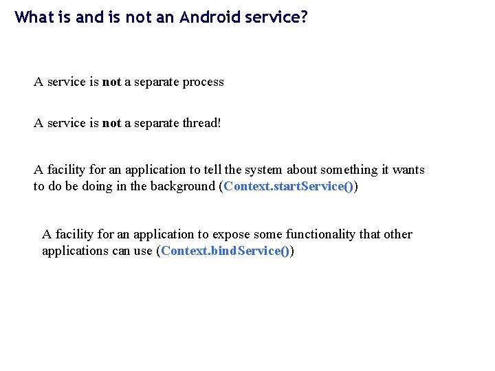 What is and is not an Android service? A service is not a separate