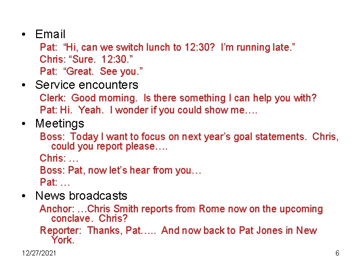  • Email Pat: “Hi, can we switch lunch to 12: 30? I’m running