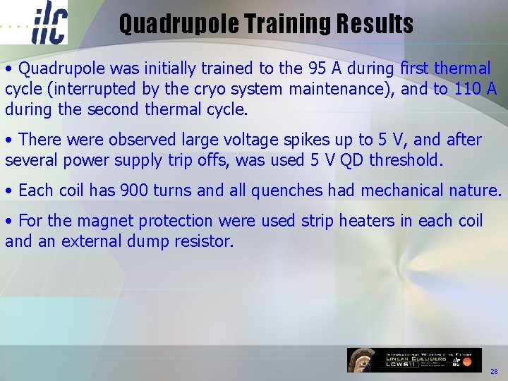 Quadrupole Training Results • Quadrupole was initially trained to the 95 A during first