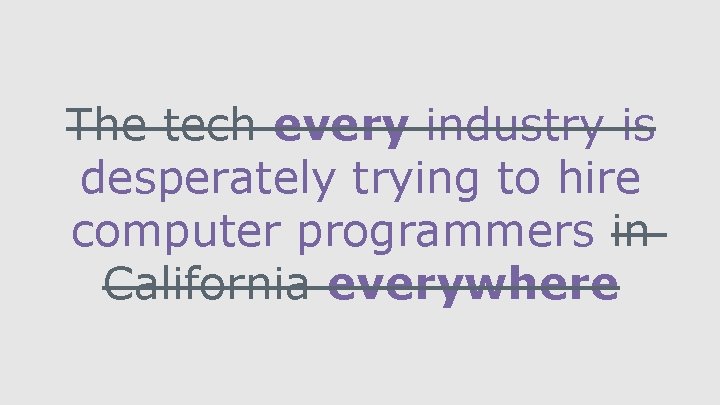 The tech every industry is desperately trying to hire computer programmers in California everywhere