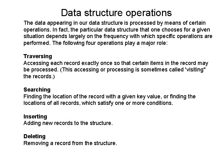 Data structure operations The data appearing in our data structure is processed by means Data structure operations The data appearing in our data structure is processed by means