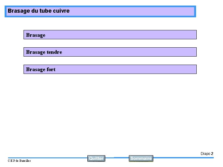 Brasage du tube cuivre Brasage tendre Brasage fort Diapo 2 C E P de