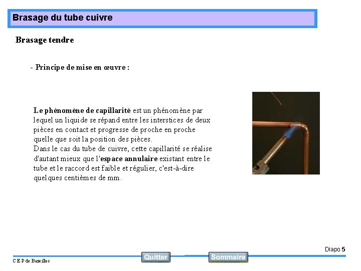 Brasage du tube cuivre Brasage tendre - Principe de mise en œuvre : Le