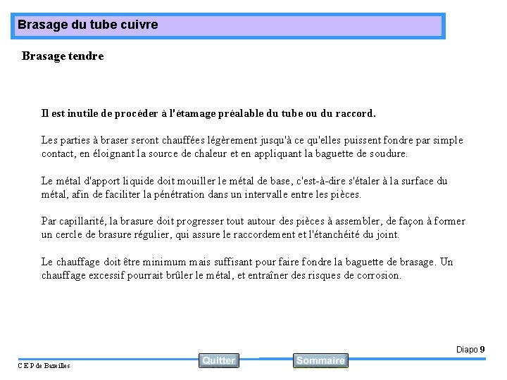 Brasage du tube cuivre Brasage tendre Il est inutile de procéder à l'étamage préalable