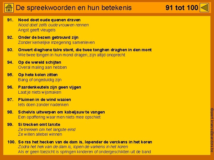 De spreekwoorden en hun betekenis Nood doet oude quenen draven Nood doet zelfs oude
