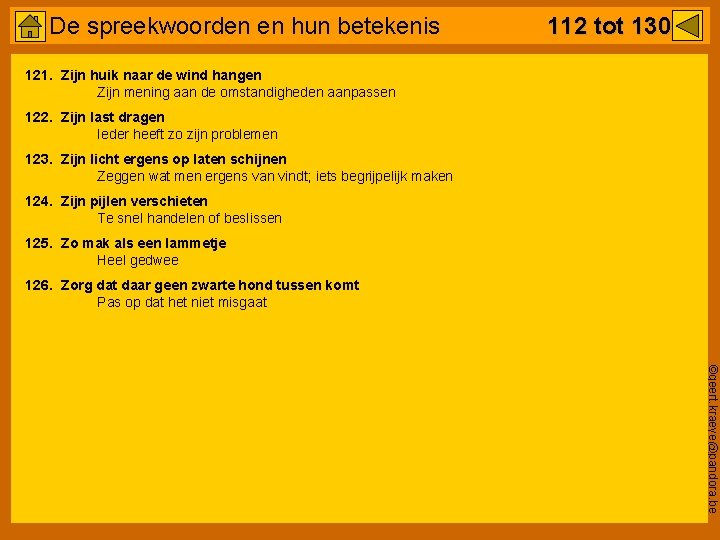 De spreekwoorden en hun betekenis 112 tot 130 121. Zijn huik naar de wind