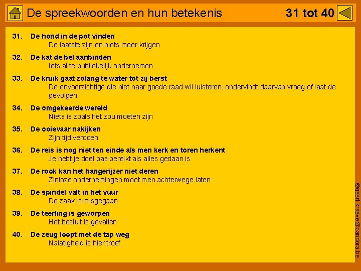 De spreekwoorden en hun betekenis 31 tot 40 De hond in de pot vinden