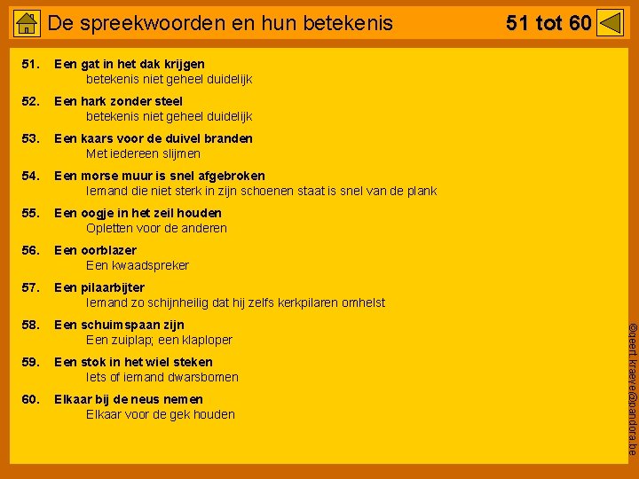 De spreekwoorden en hun betekenis Een gat in het dak krijgen betekenis niet geheel