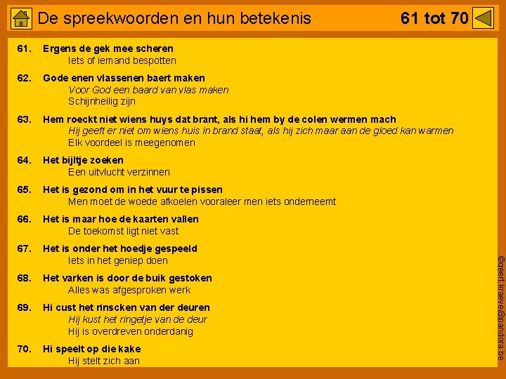 De spreekwoorden en hun betekenis 61 tot 70 Ergens de gek mee scheren Iets
