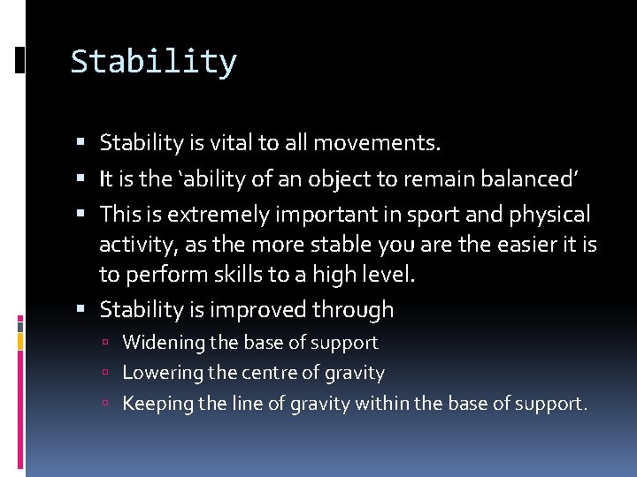 Stability is vital to all movements. It is the ‘ability of an object to