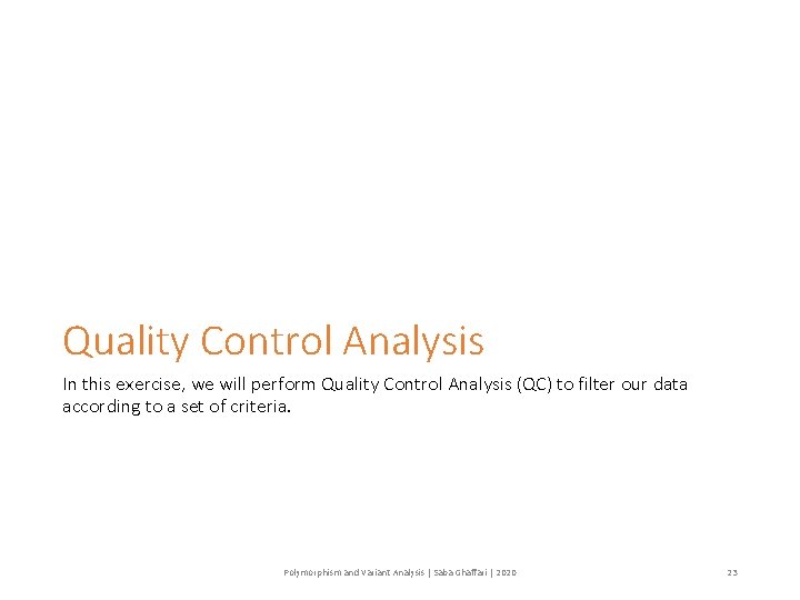 Quality Control Analysis In this exercise, we will perform Quality Control Analysis (QC) to