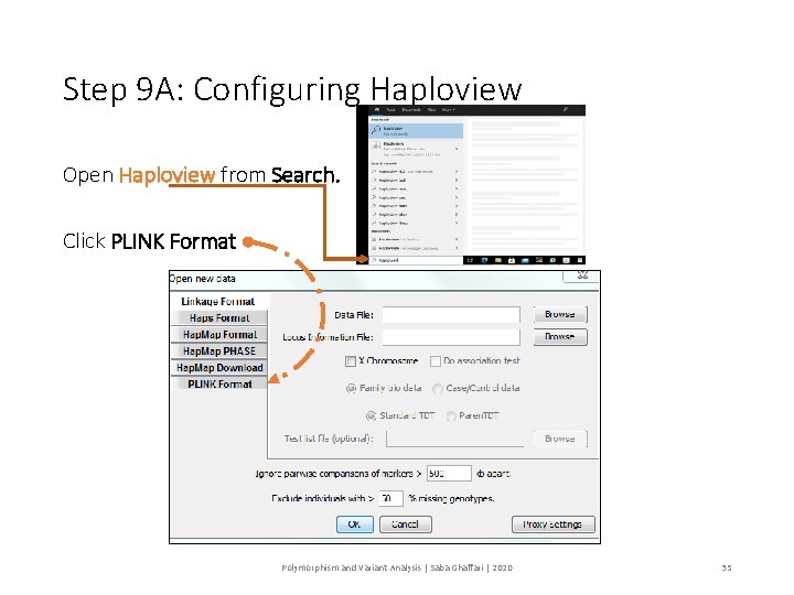 Step 9 A: Configuring Haploview Open Haploview from Search. Click PLINK Format Polymorphism and