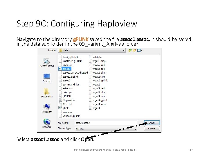 Step 9 C: Configuring Haploview Navigate to the directory g. PLINK saved the file