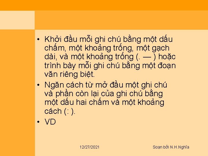  • Khởi đầu mỗi ghi chú bằng một dấu chấm, một khoảng trống,