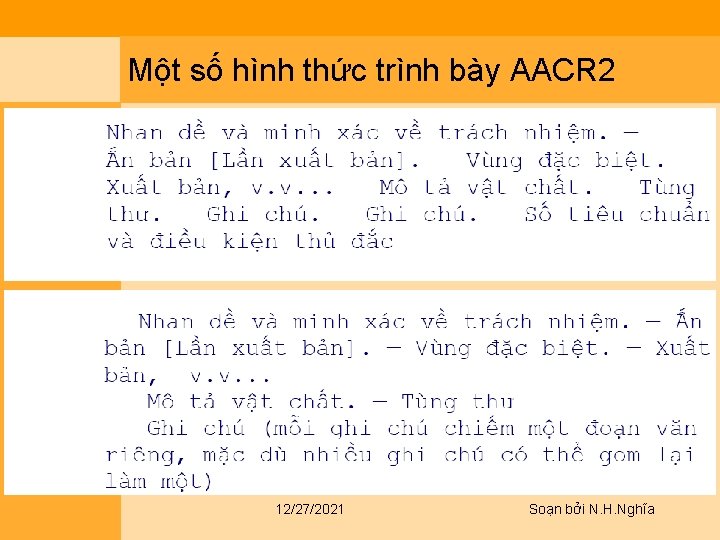 Một số hình thức trình bày AACR 2 12/27/2021 Soạn bởi N. H. Nghĩa