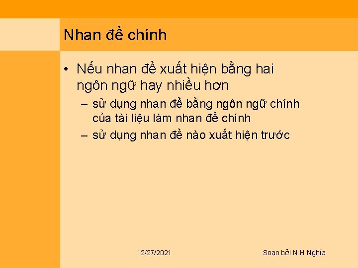 Nhan đề chính • Nếu nhan đề xuất hiện bằng hai ngôn ngữ hay