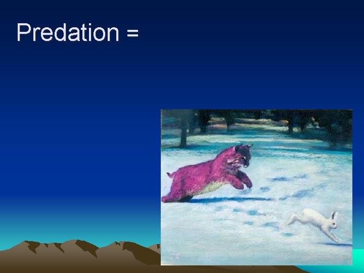 Predation = 
